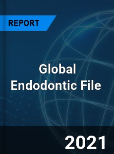 Global Endodontic File Market