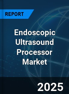 Global Endoscopic Ultrasound Processor Industry