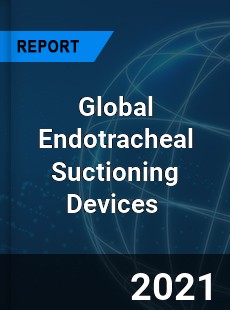 Global Endotracheal Suctioning Devices Market