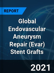 Global Endovascular Aneurysm Repair Stent Grafts Market