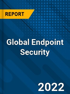 Global Endpoint Security Market
