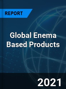 Global Enema Based Products Market