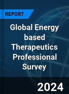 Global Energy based Therapeutics Professional Survey Report