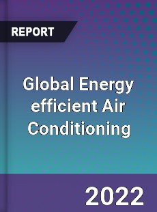 Global Energy efficient Air Conditioning Market