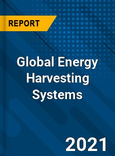 Global Energy Harvesting Systems Market