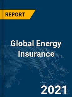 Global Energy Insurance Market