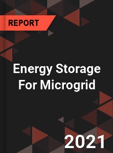 Global Energy Storage For Microgrid Market