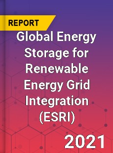 Global Energy Storage for Renewable Energy Grid Integration Market