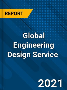 Global Engineering Design Service Market
