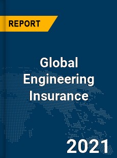 Global Engineering Insurance Market