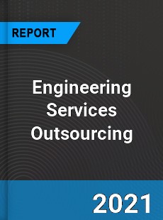 Global Engineering Services Outsourcing Market