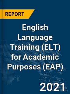 Global English Language Training for Academic Purposes Market
