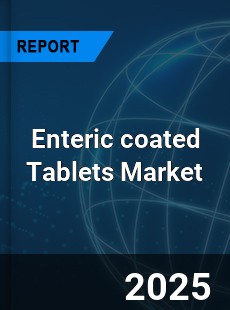 Global Enteric coated Tablets Market