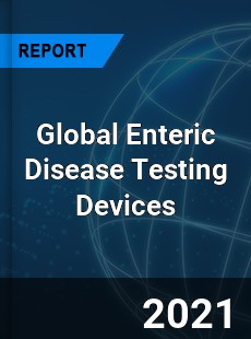 Enteric Disease Testing Devices Market