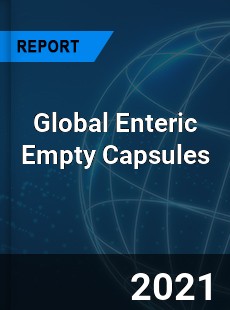Global Enteric Empty Capsules Market