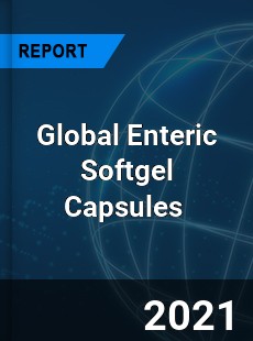Global Enteric Softgel Capsules Market