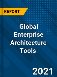 Global Enterprise Architecture Tools Market