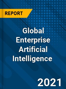 Global Enterprise Artificial Intelligence Market