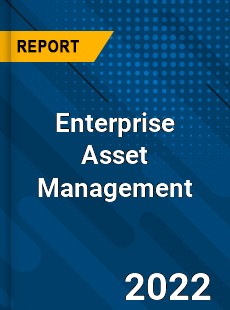 Global Enterprise Asset Management Market