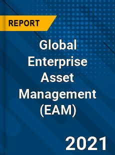 Global Enterprise Asset Management Market