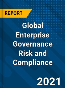 Global Enterprise Governance Risk and Compliance Market