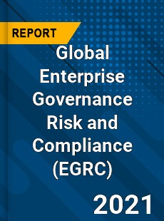 Global Enterprise Governance Risk and Compliance Market