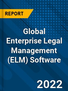 Global Enterprise Legal Management Software Market