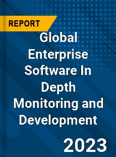 Global Enterprise Software In Depth Monitoring and Development Analysis