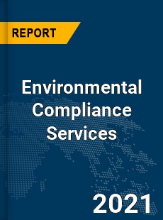 Global Environmental Compliance Services Market