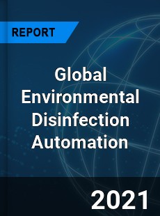 Global Environmental Disinfection Automation Market
