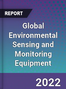 Global Environmental Sensing and Monitoring Equipment Market