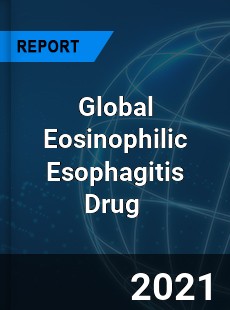 Global Eosinophilic Esophagitis Drug Market
