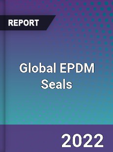 Global EPDM Seals Market