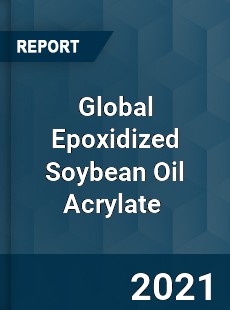 Epoxidized Soybean Oil Acrylate Market