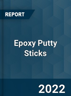 Global Epoxy Putty Sticks Market