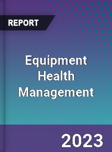 Global Equipment Health Management Market