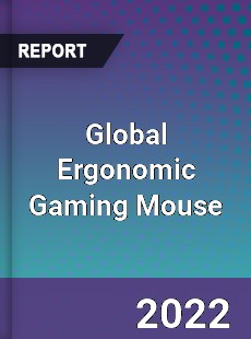 Global Ergonomic Gaming Mouse Market