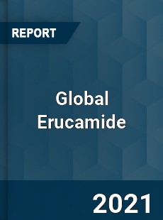 Global Erucamide Market