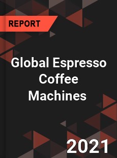 Global Espresso Coffee Machines Market