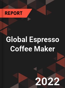 Global Espresso Coffee Maker Market