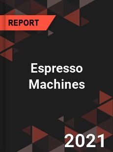 Global Espresso Machines Market