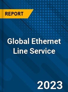 Global Ethernet Line Service Industry