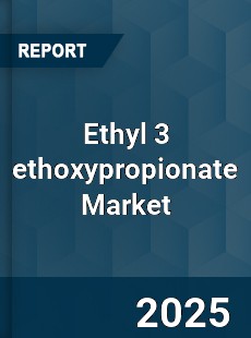 Global Ethyl 3 ethoxypropionate Market