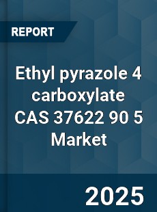 Global Ethyl pyrazole 4 carboxylate CAS 37622 90 5 Industry