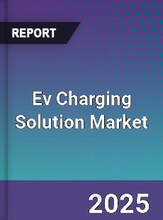 Global Ev Charging Solution Market