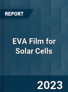 Global EVA Film for Solar Cells Market
