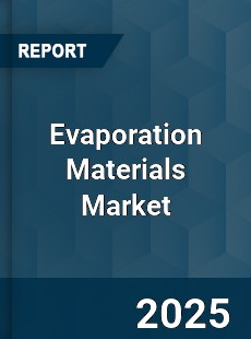Global Evaporation Materials Market