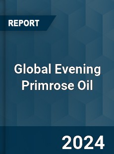 Global Evening Primrose Oil Market