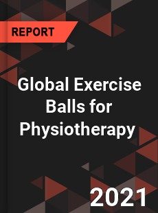 Global Exercise Balls for Physiotherapy Market