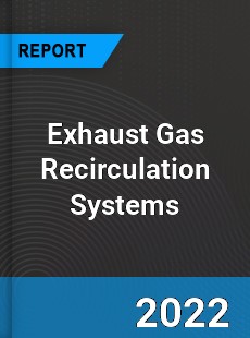 Global Exhaust Gas Recirculation Systems Market